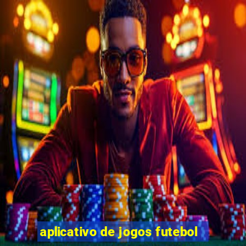 aplicativo de jogos futebol